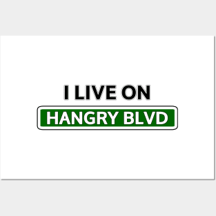 I live on Hangry Blvd Posters and Art